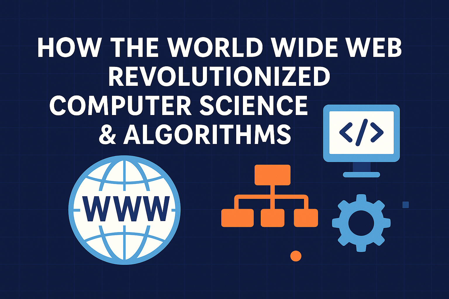 How the World Wide Web Revolutionized Computer Science & Algorithms